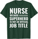 Nurse Because Superhero Is Not An Official Job Title T-Shirt - T-Shirt | Forest