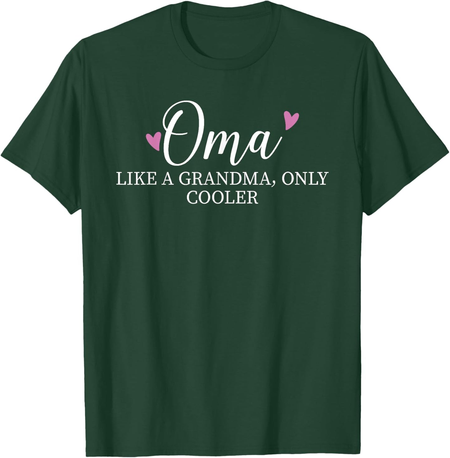 Oma Like A Grandma Only Cooler Heart Mother's Day Oma T-Shirt - T-Shirt | Forest