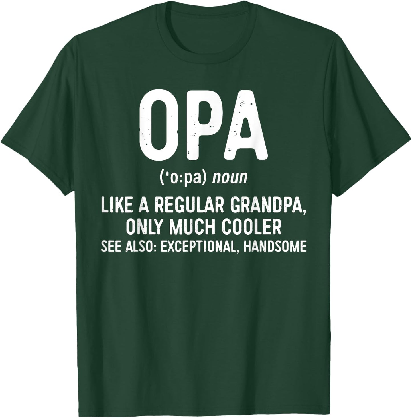 Opa Definition Shirt Like A Regular Grandpa Only Cooler T-Shirt - T-Shirt | Forest