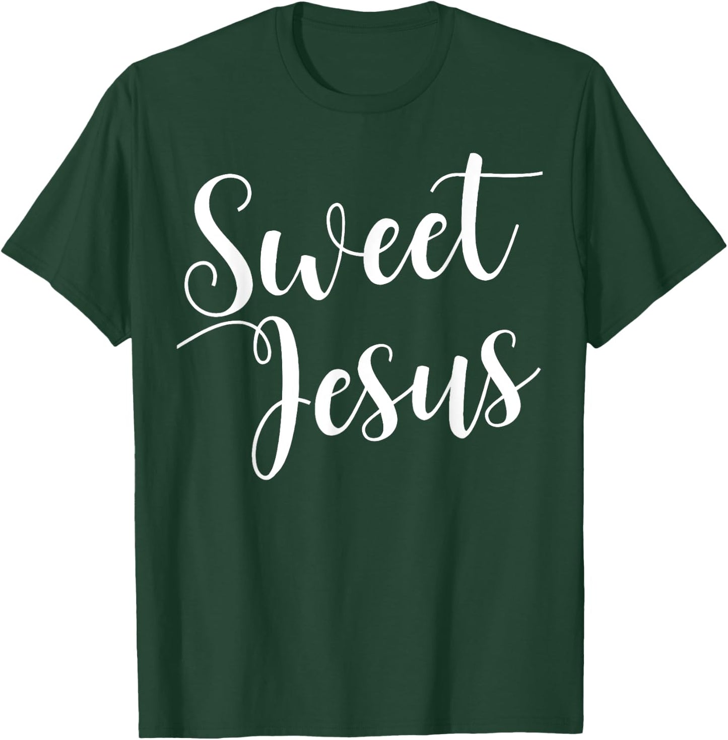 Sweet Jesus sweet jesus T-Shirt - T-Shirt | Forest