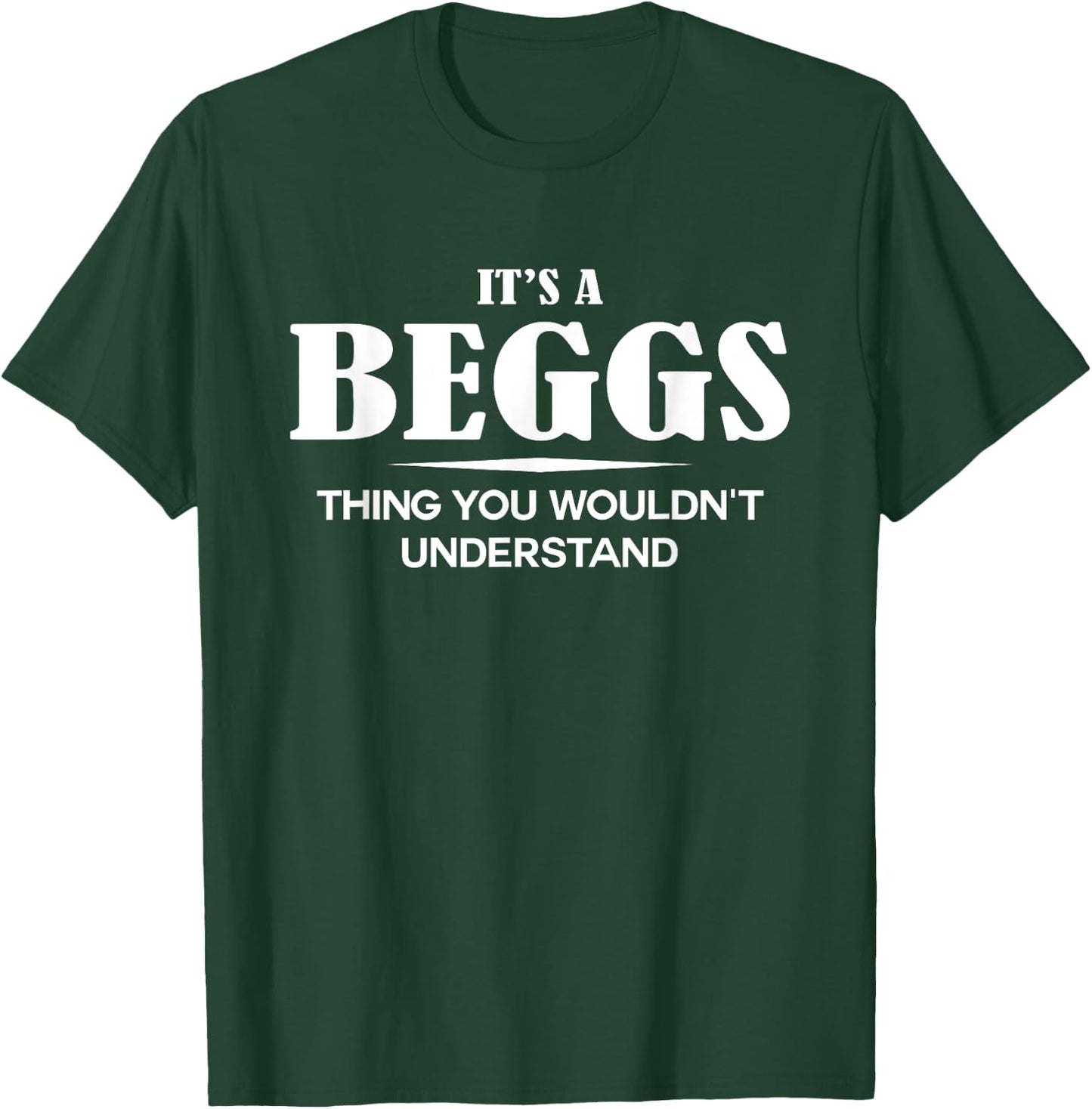 It's A BEGGS Thing You Wouldn't Understand Personalized T-Shirt - T-Shirt | Forest