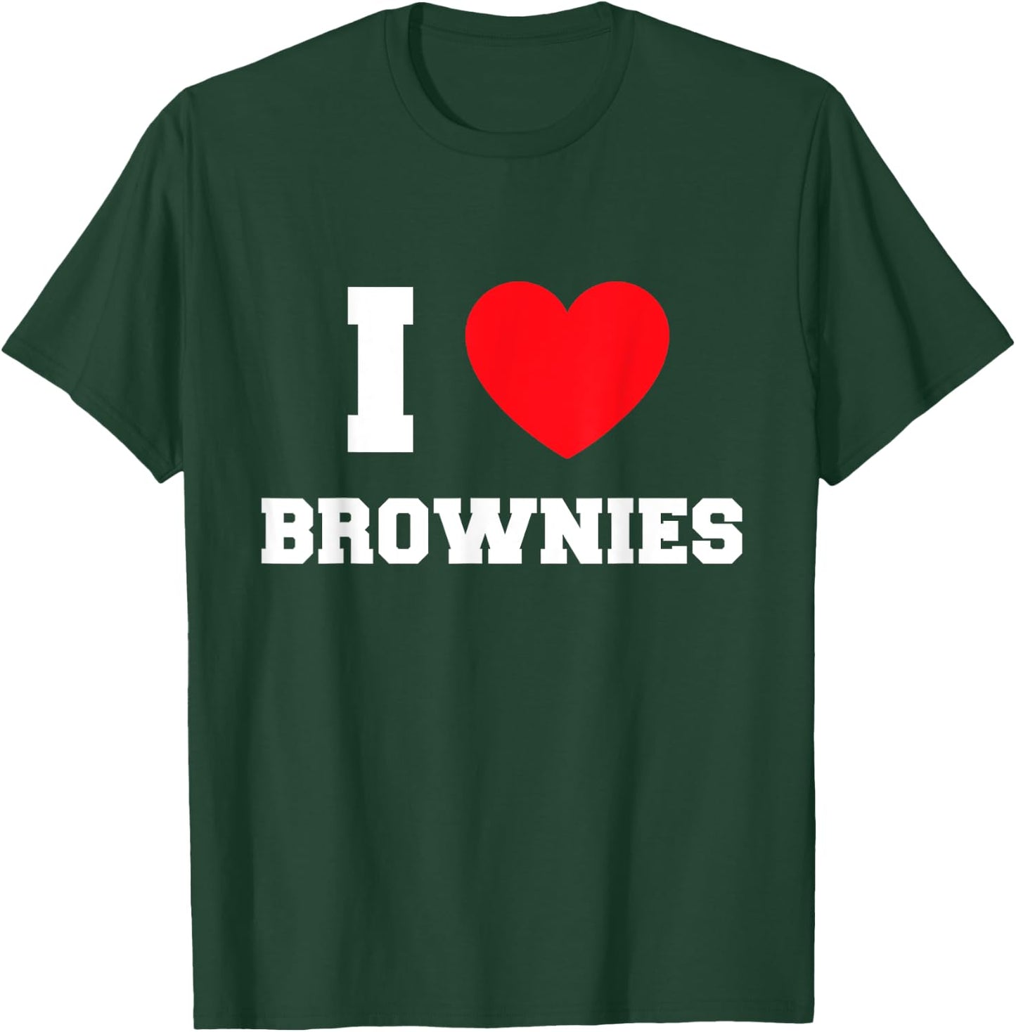 I Love Brownies T-Shirt - T-Shirt | Forest