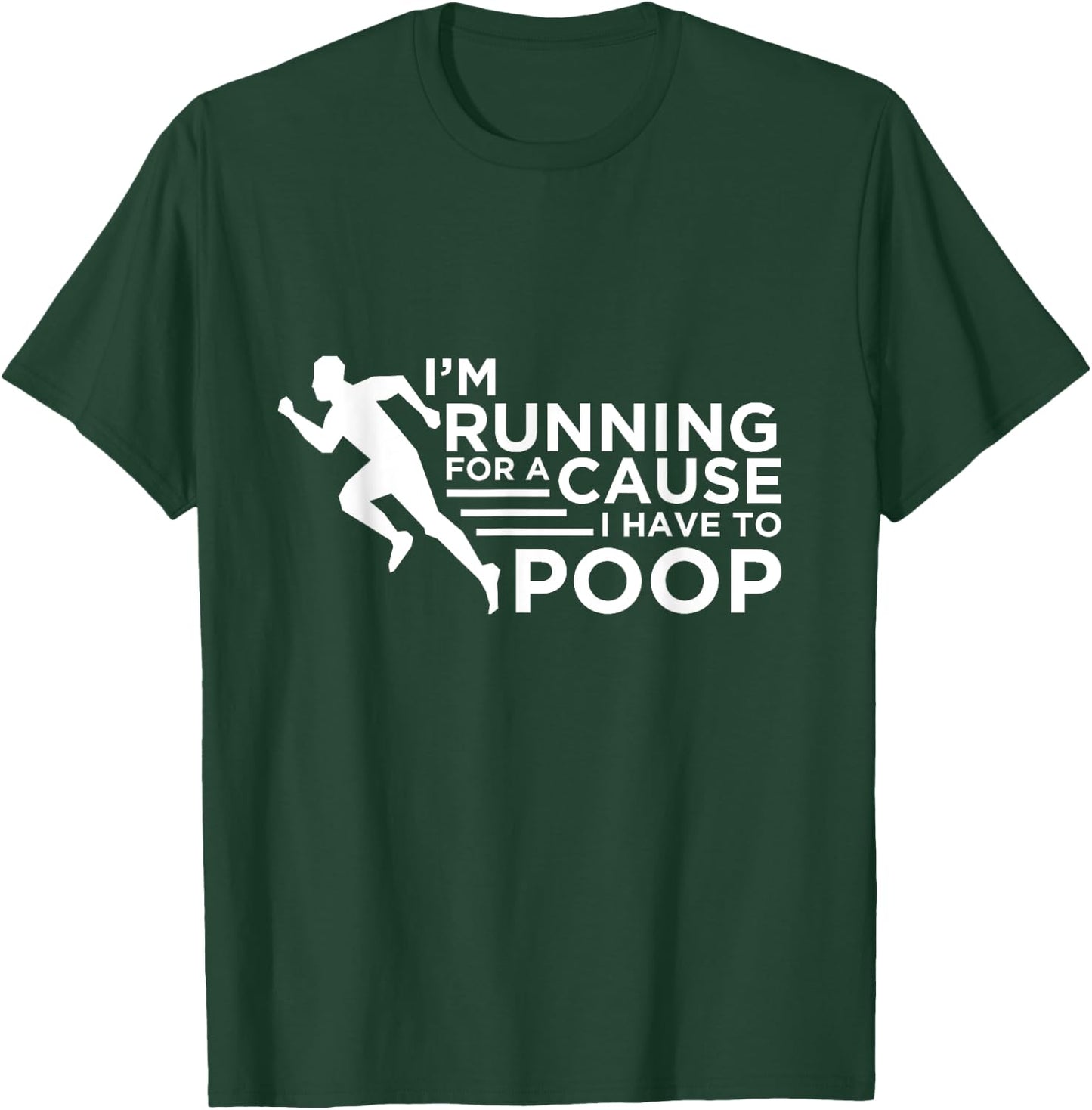 Funny Running Workout Shirt Runner Gift I Have To Poop T-Shirt - T-Shirt | Forest