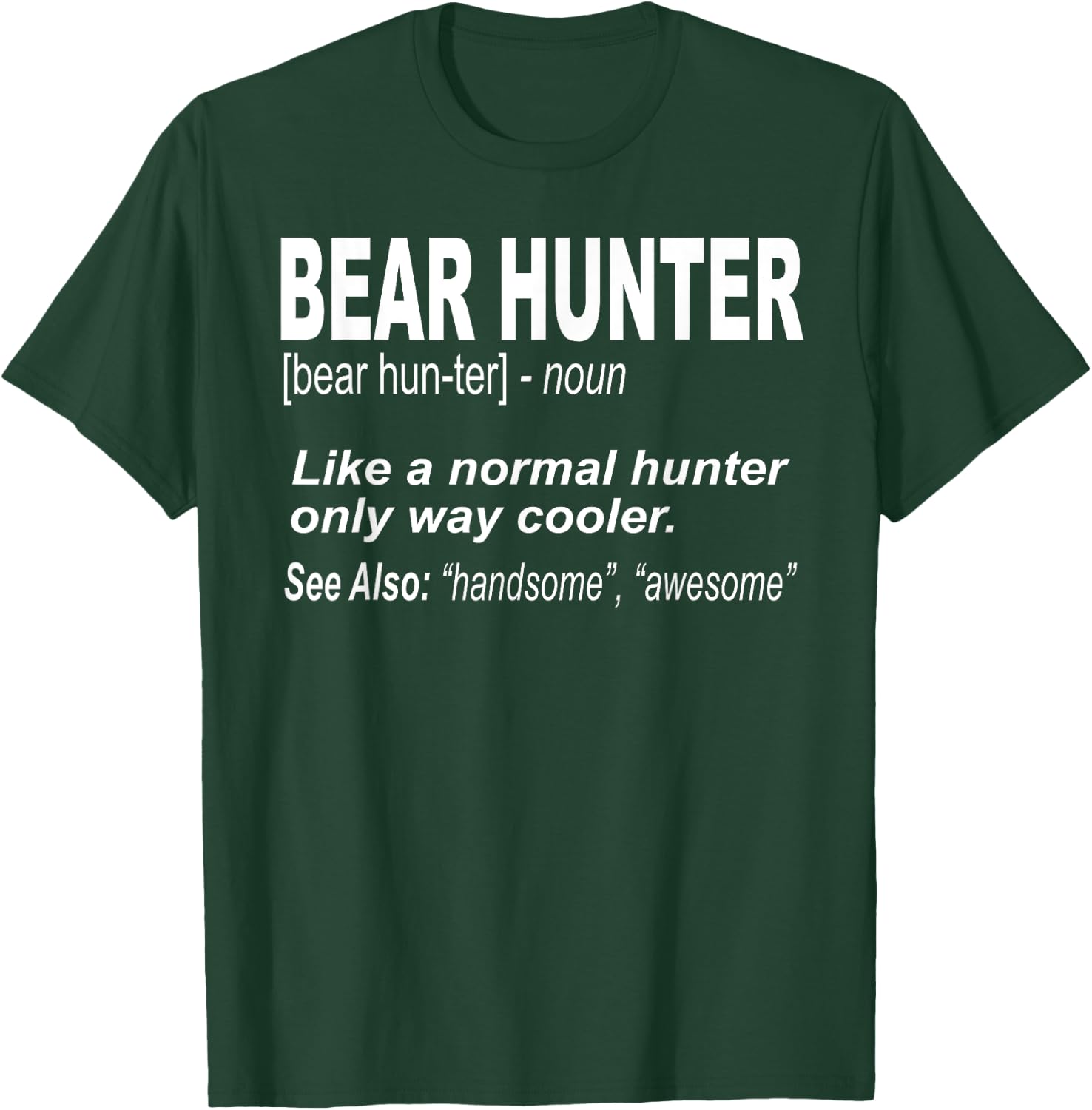 Bear Hunter Shirt for People Who Bear Hunt, Funny Saying T-Shirt - T-Shirt | Forest