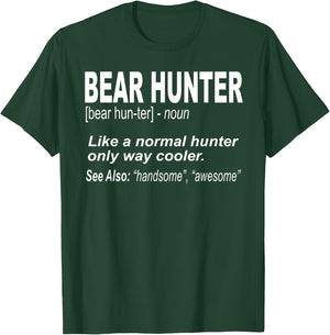 Bear Hunter Shirt for People Who Bear Hunt, Funny Saying T-Shirt - T-Shirt | Forest