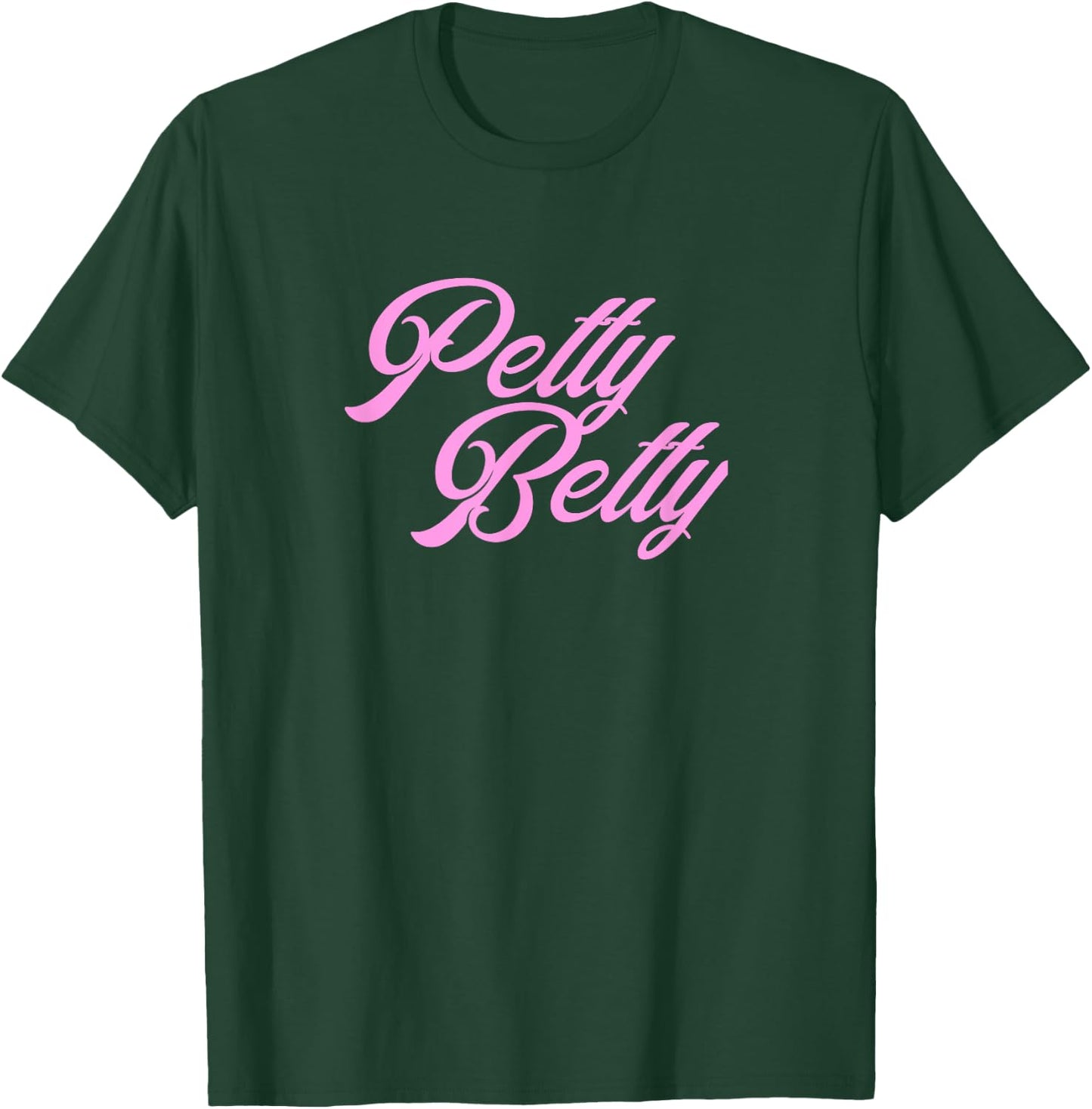 Petty Betty T Shirt T-Shirt - T-Shirt | Forest