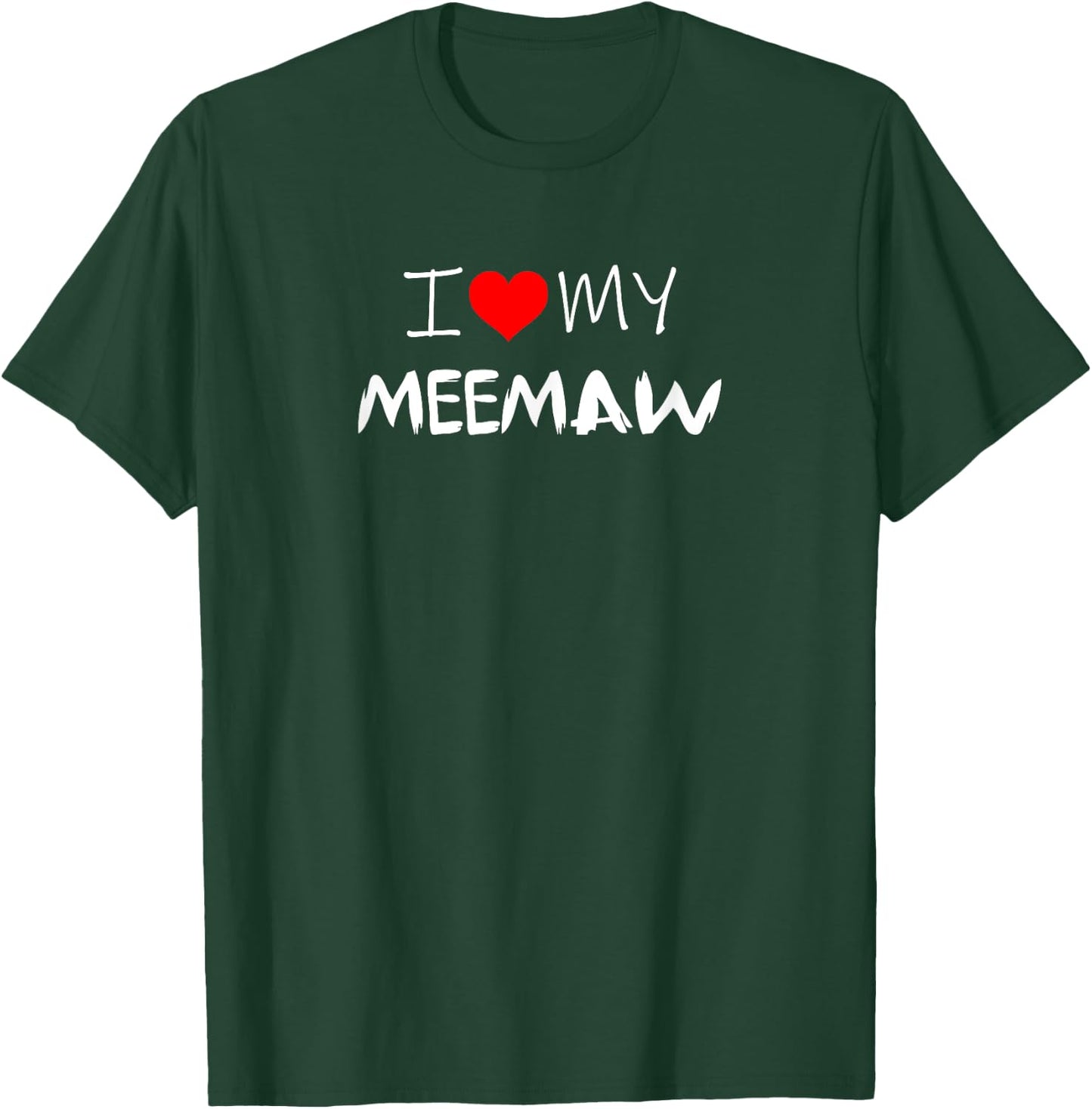 I Love My Meemaw - Heart Funny Fun Gift T-Shirt - T-Shirt | Forest