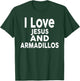 I Love Jesus and ARMADILLOS Funny ARMADILLO T-Shirt - T-Shirt | Forest