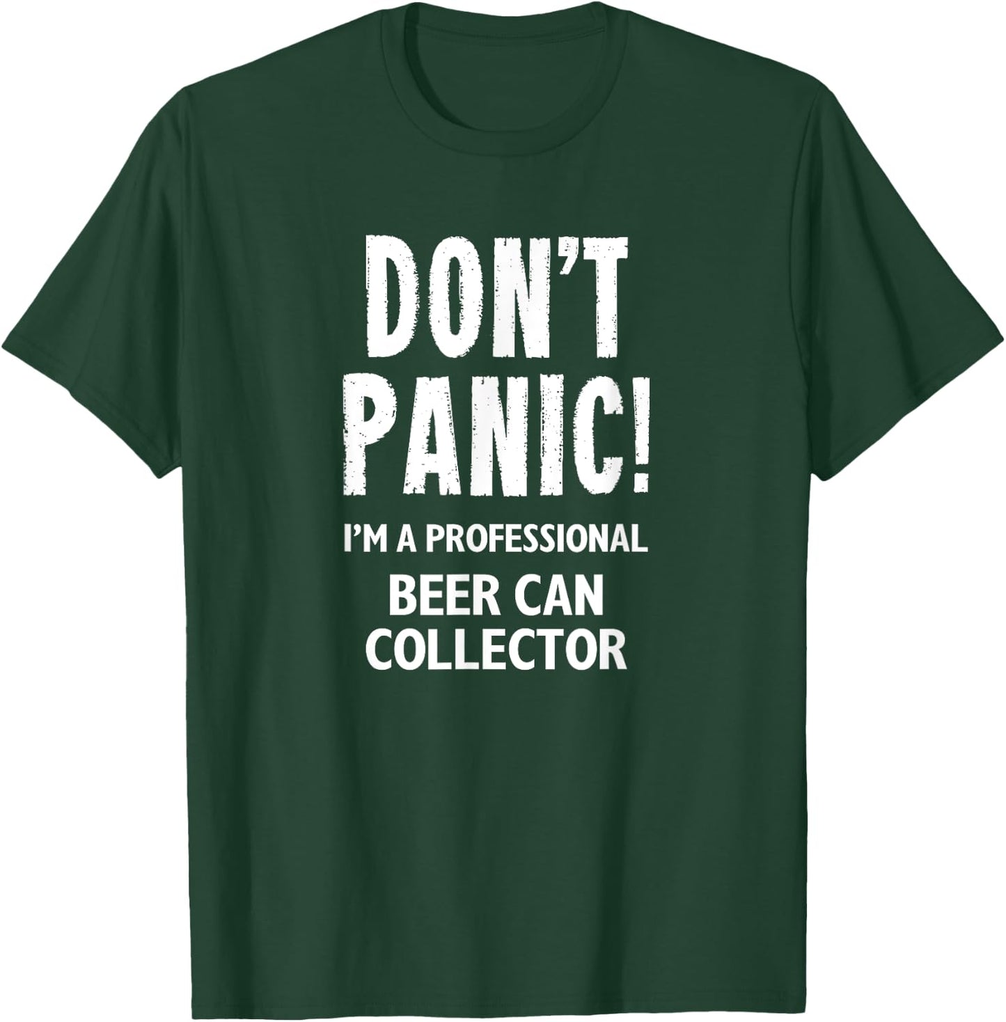 Beer Can Collector T-Shirt - T-Shirt | Forest