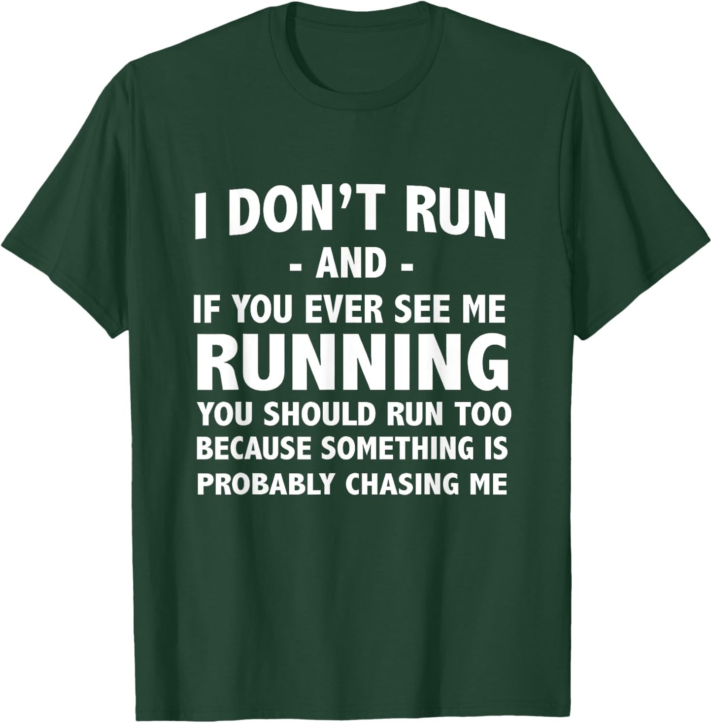 If you ever see me running something is chasing me T-Shirt - T-Shirt | Forest