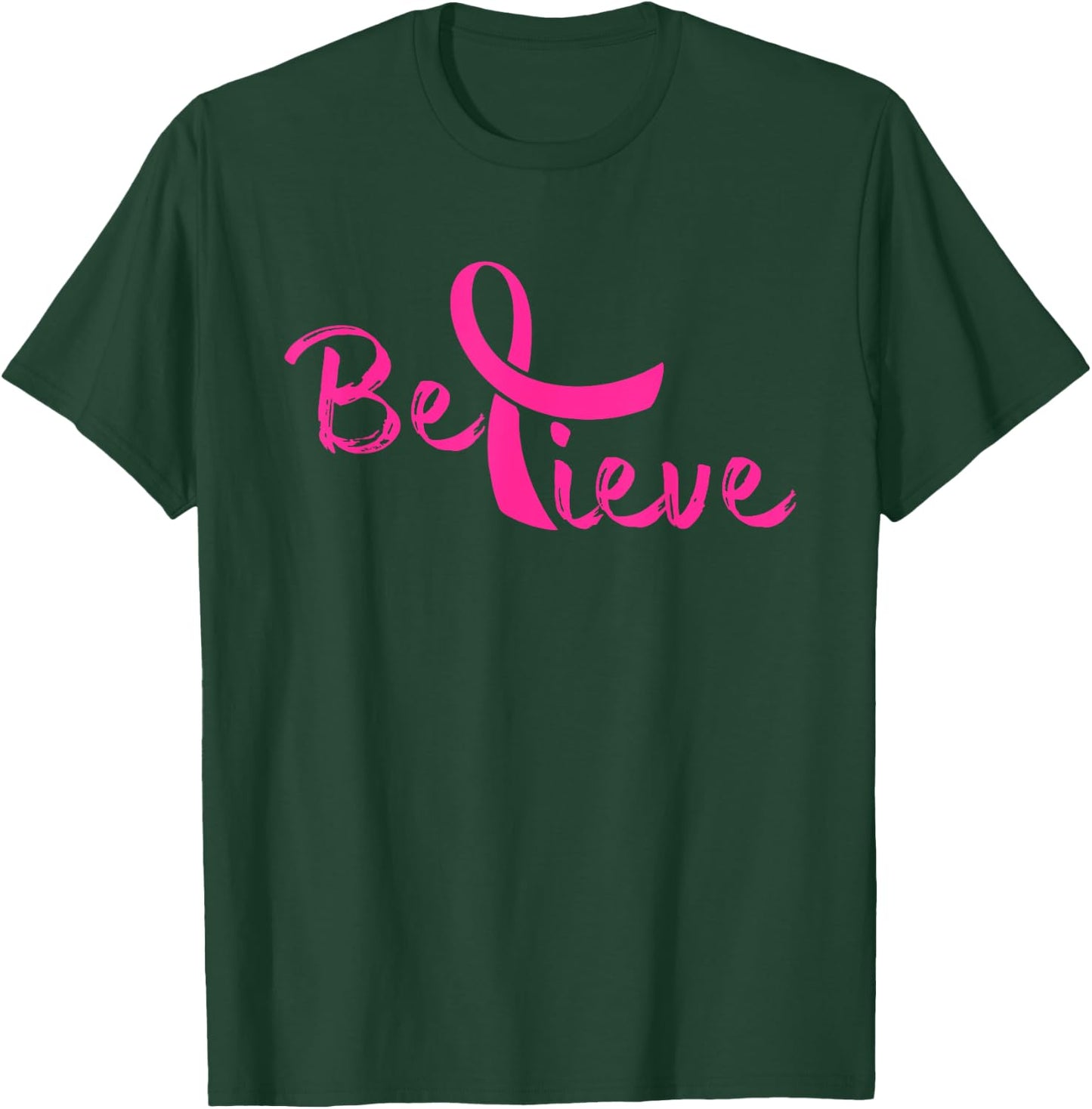 Believe - Breast Cancer Shirt Gift T-Shirt - T-Shirt | Forest