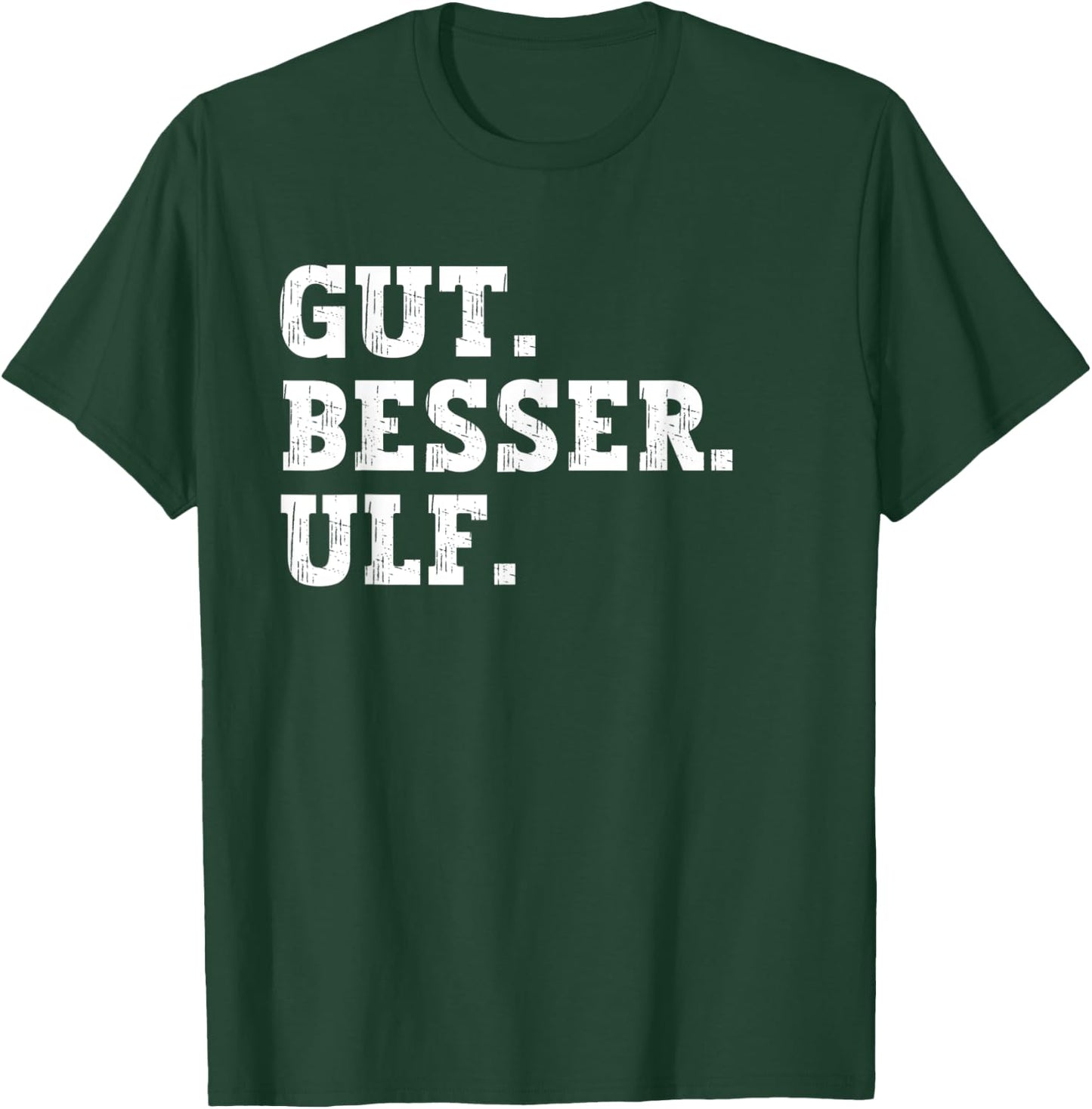 Gut Besser Ulf Funny Saying First Name Ulf , black T-Shirt - T-Shirt | Forest