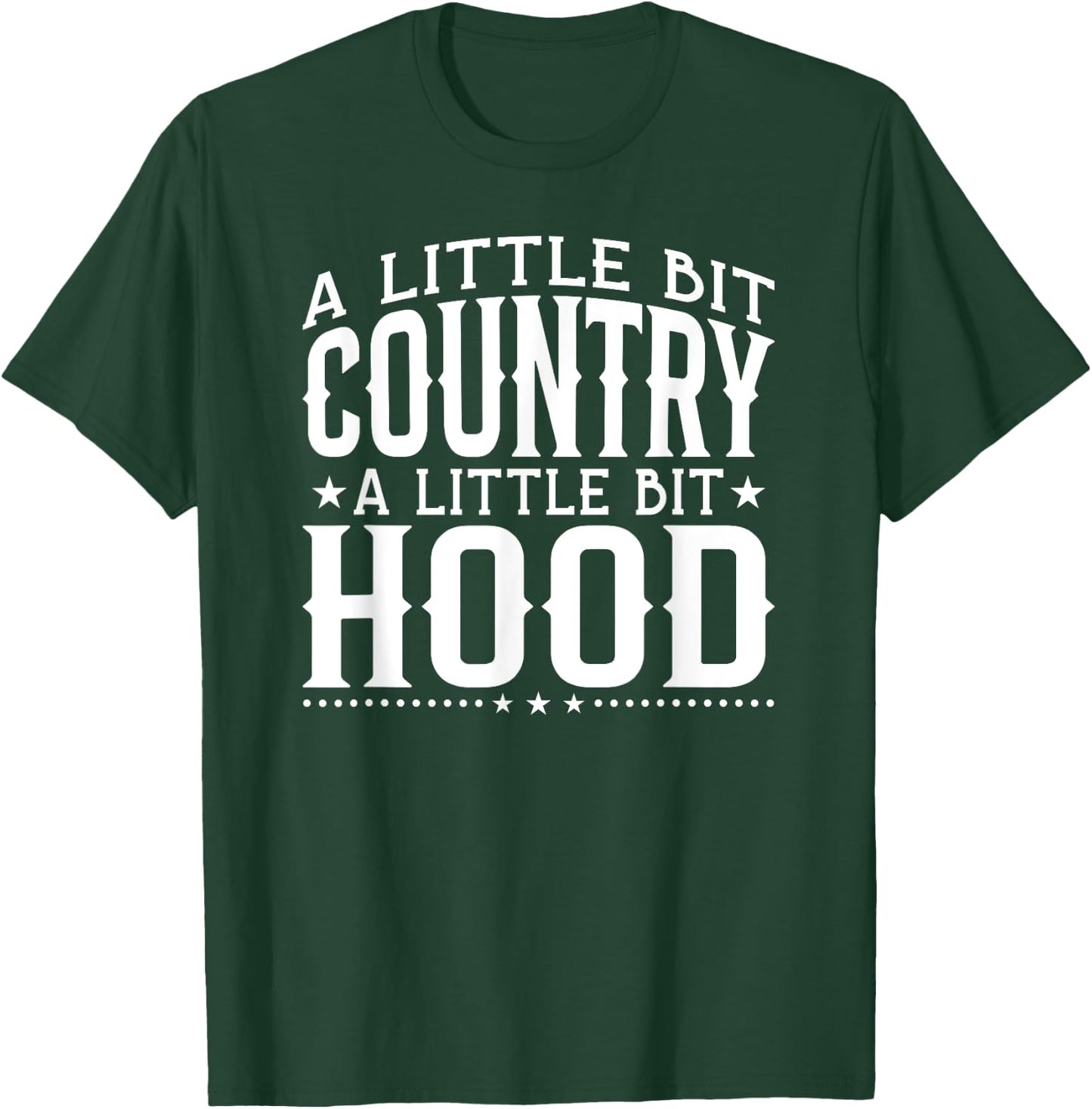 A Little Bit Country A Little Bit Hood T-Shirt - T-Shirt | Forest