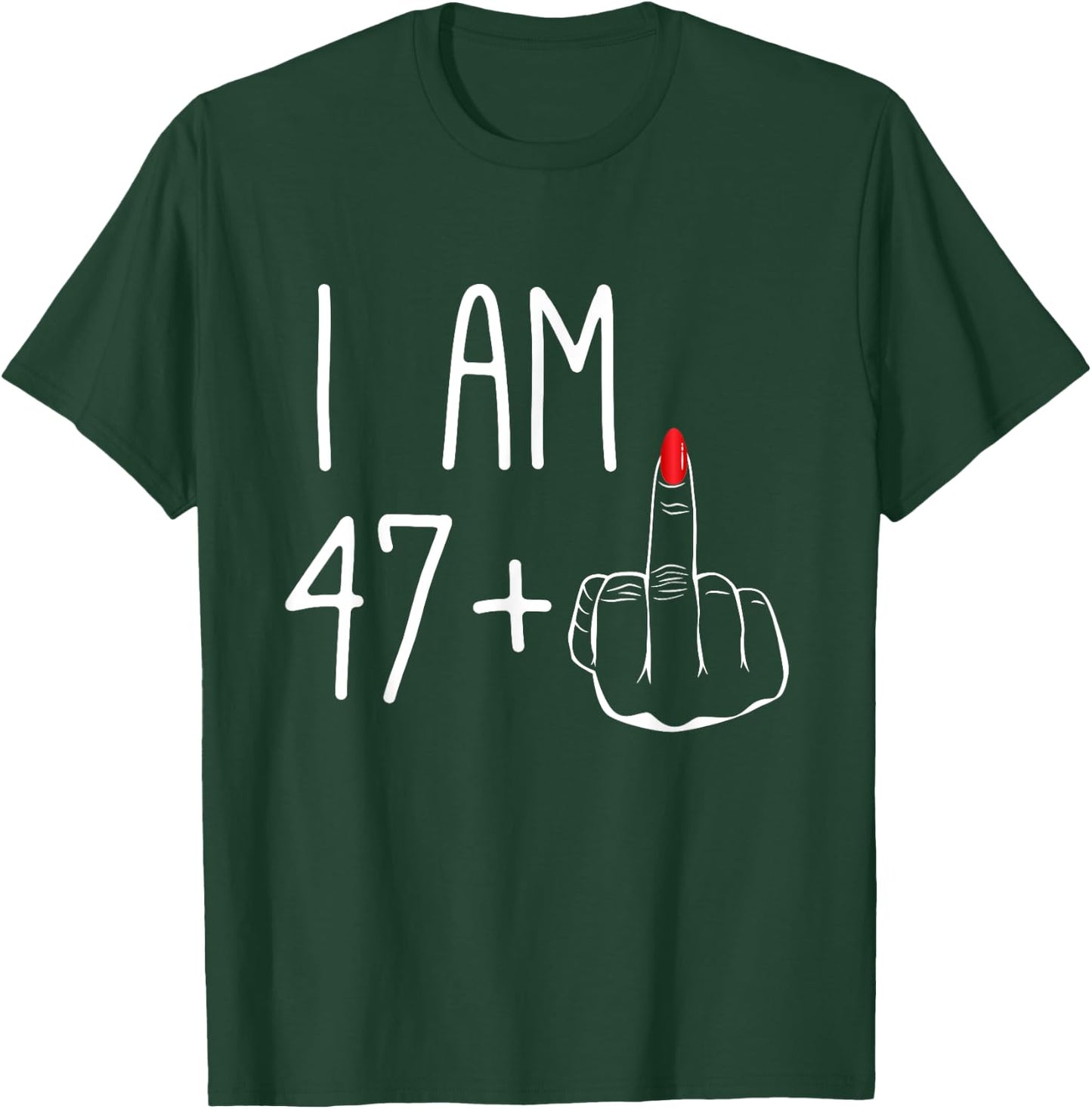 Funny 48e anniversaire pour femmes FCK : I Am 47 Plus 1 Middle Finger T-Shirt - T-Shirt | Forest