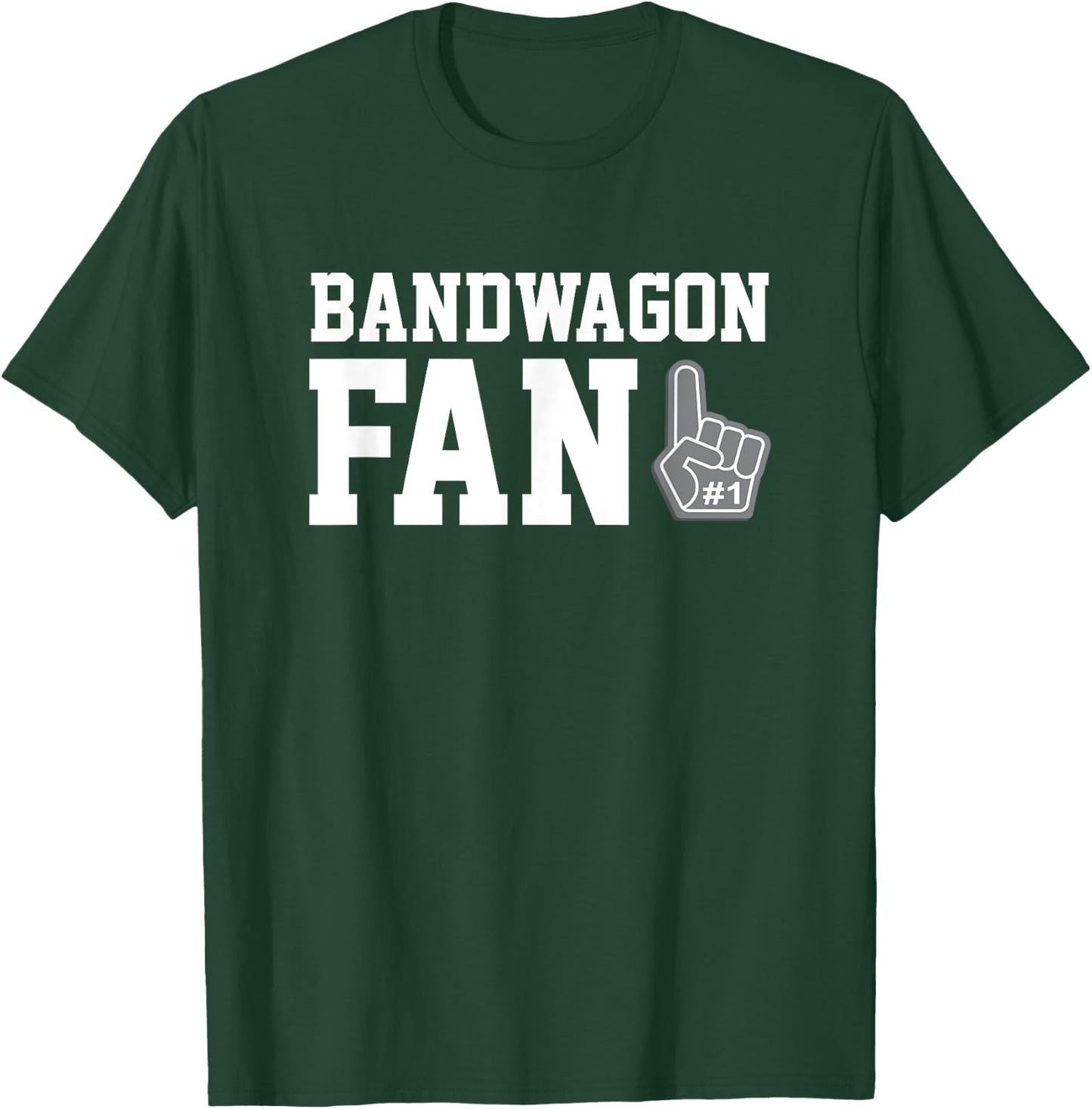 Bandwagon Fan funny sports fanatic team T-Shirt - T-Shirt | Forest
