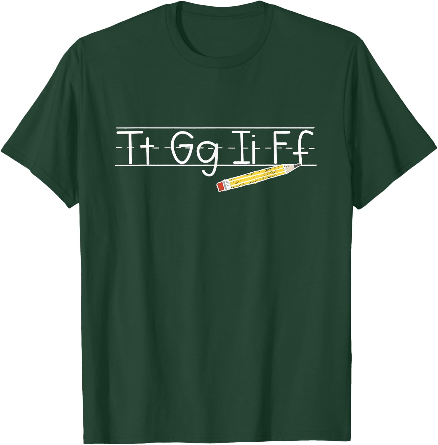TGIF - Tt Gg Ii Ff - Pencil Alphabet Funny Teachers T-Shirt - T-Shirt | Forest