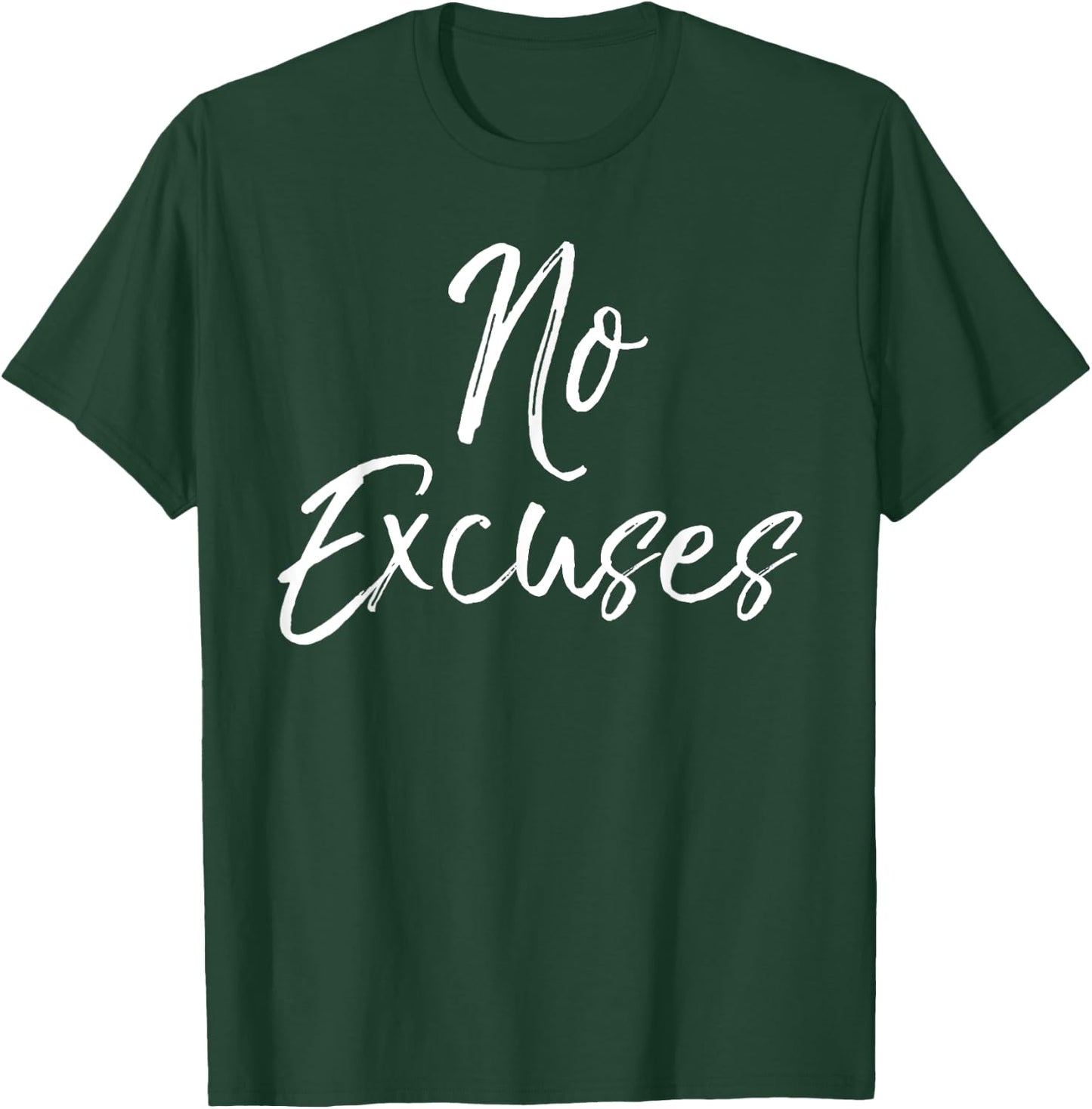 No Excuses Shirt Fun Cute Motivational Fitness Workout T-Shirt - T-Shirt | Forest