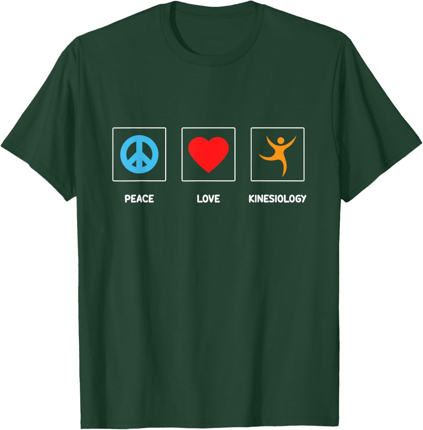 Kinesiologist Physiologist Doctor Peace Love Kinesiology T-Shirt - T-Shirt | Forest