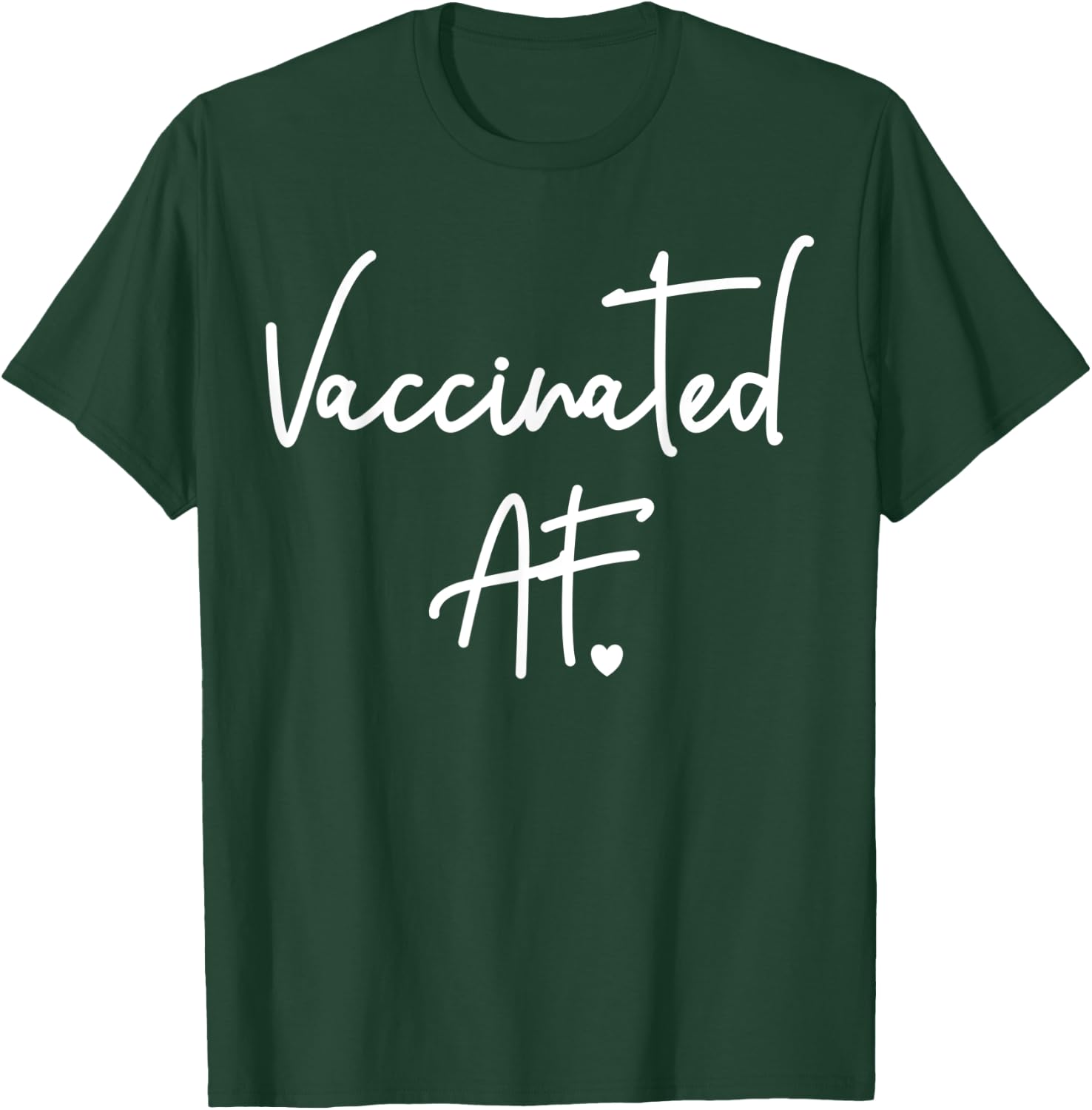 Funny Pro Vaccination Vaccinated AF Heart Shirt T-Shirt - T-Shirt | Forest