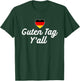 Guten Tag Y'all German Flag Funny Oktoberfest T-Shirt - T-Shirt | Forest
