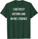 I like bossy bottoms and maybe 3 friends T-Shirt - T-Shirt | Forest