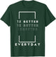 Motivation Quote Simple Design 1% Percent Better Everyday T-Shirt - T-Shirt | Forest
