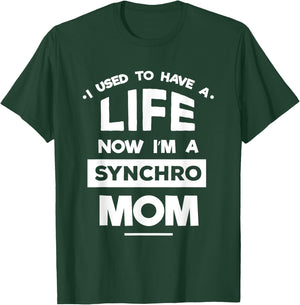 Synchronized Skating Now I'm Synchro Mom Quote Gifts T-Shirt - T-Shirt | Forest