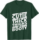Shertvibes Curvy Thicc Girl Lover Workout Funny Just a Cutie With Thick Thighs And A Booty Gym Wear T-Shirt - T-Shirt | Forest