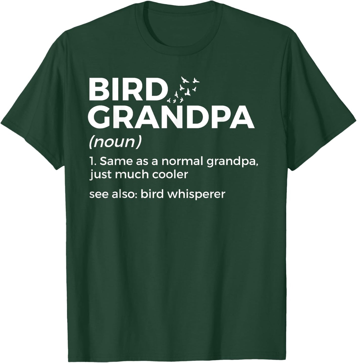 Bird Grandpa Definition Bird Whisperer Funny Bird Lover T-Shirt - T-Shirt | Forest
