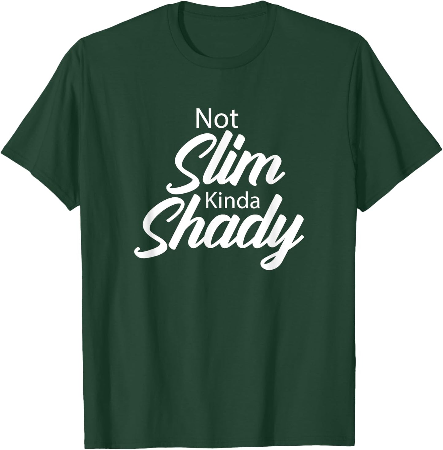 Women's Not Slim Kinda Shady Shirt Sarcastic Funny Stylish T-Shirt - T-Shirt | Forest