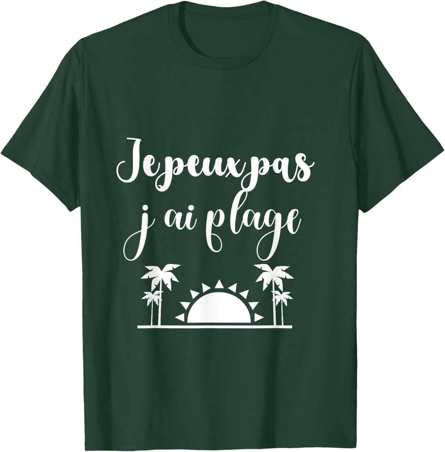 Je peux pas j'ai plage T-Shirt - T-Shirt | Forest