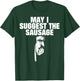May I Suggest The Sausage T-Shirt - T-Shirt | Forest