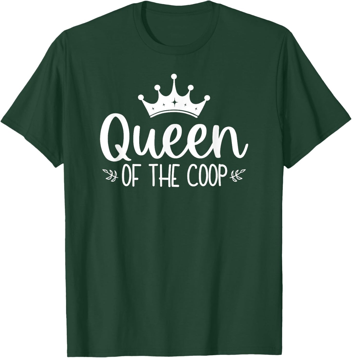 Queen Of The Coop Funny Chicken Lady Farm Girl T-Shirt - T-Shirt | Forest