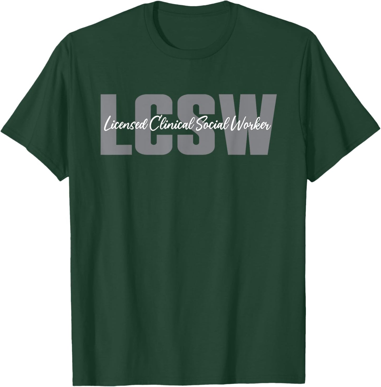 LCSW Typeset Apparel Licensed Clinical Social Worker T-Shirt - T-Shirt | Forest