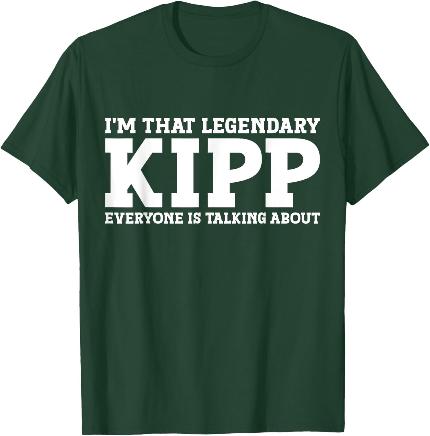 Kipp Personal Name First Name Funny Kipp T-Shirt - T-Shirt | Forest