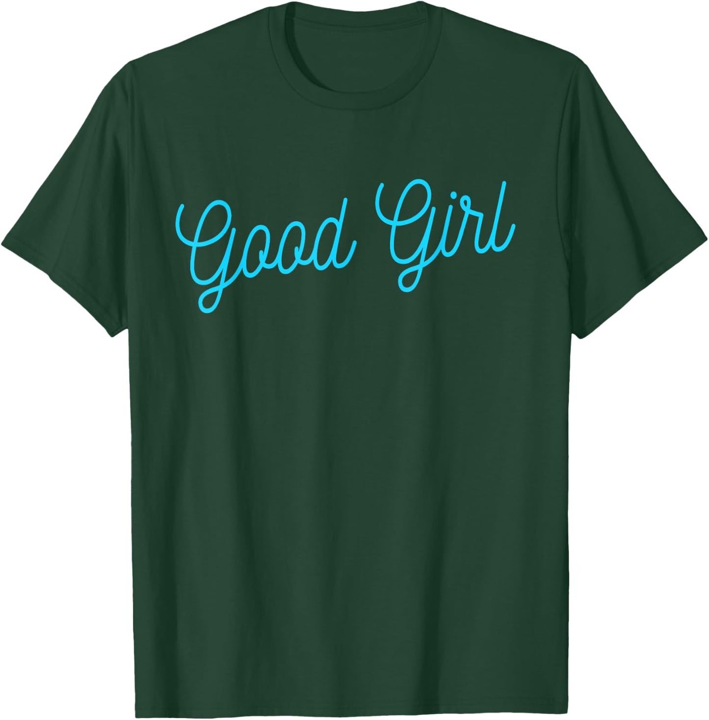 Good Girl - Bold and Playful Adult Design for Naughty Wear T-Shirt - T-Shirt | Forest