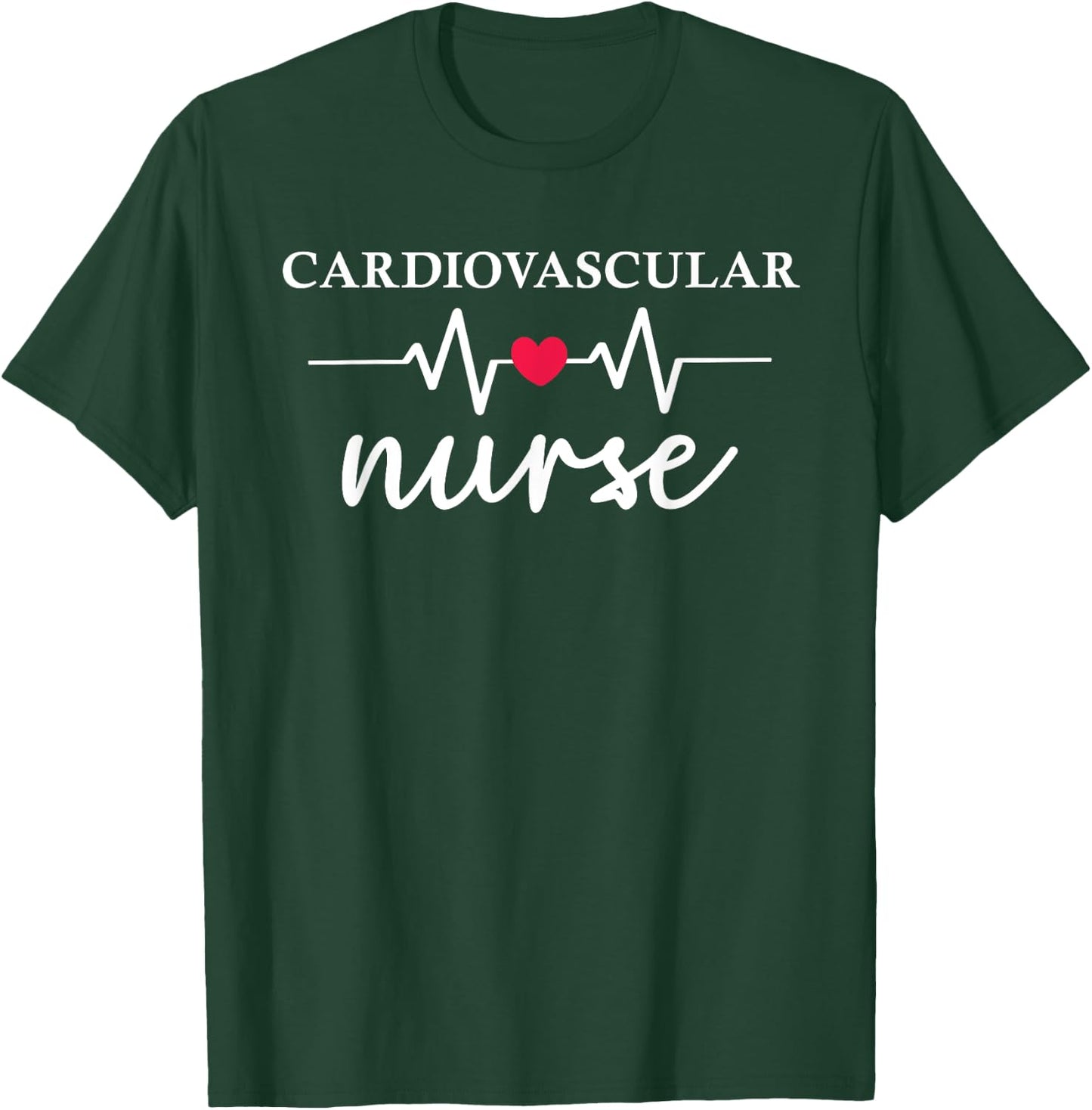 Cardiovascular Nurse Heart Healthcare Medical Nurse T-Shirt - T-Shirt | Forest