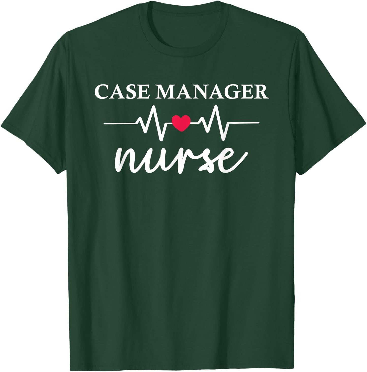 Nurse Case Manager Nursing Case Management RN T-Shirt - T-Shirt | Forest