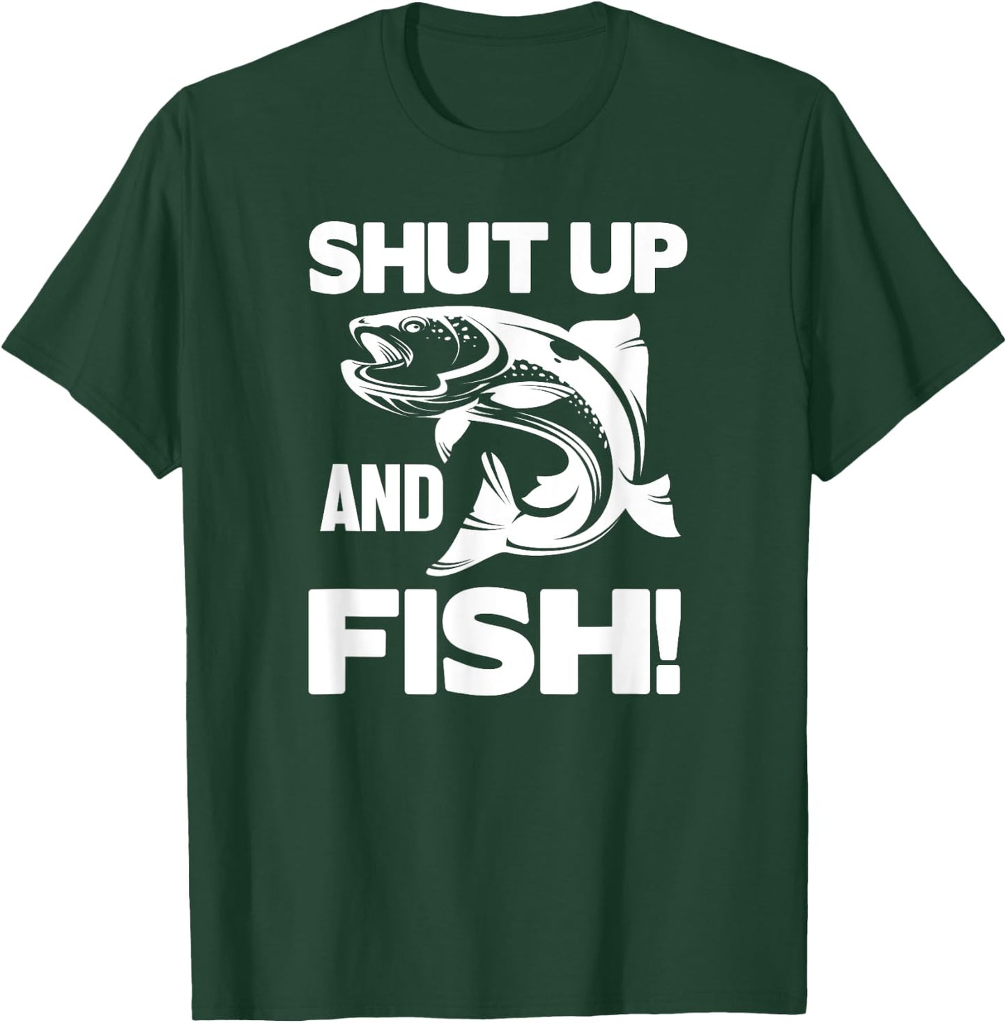 Fisher Funny - Shut Up And Fish T-Shirt - T-Shirt | Forest