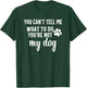 You Can't Tell Me What To Do You're Not My Dog Men Women Girls Kids T-Shirt - T-Shirt | Forest