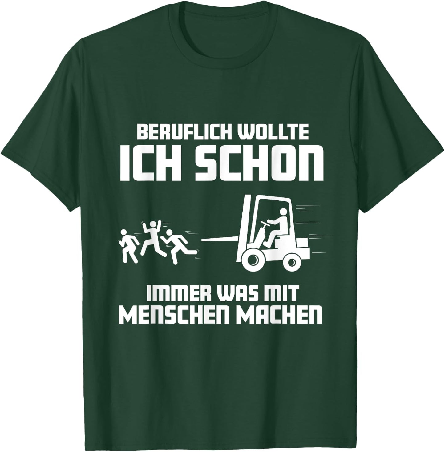 Forklift with German Text "Ich wollte schon immer was mit Menschen machen machen" (, black T-Shirt - T-Shirt | Forest