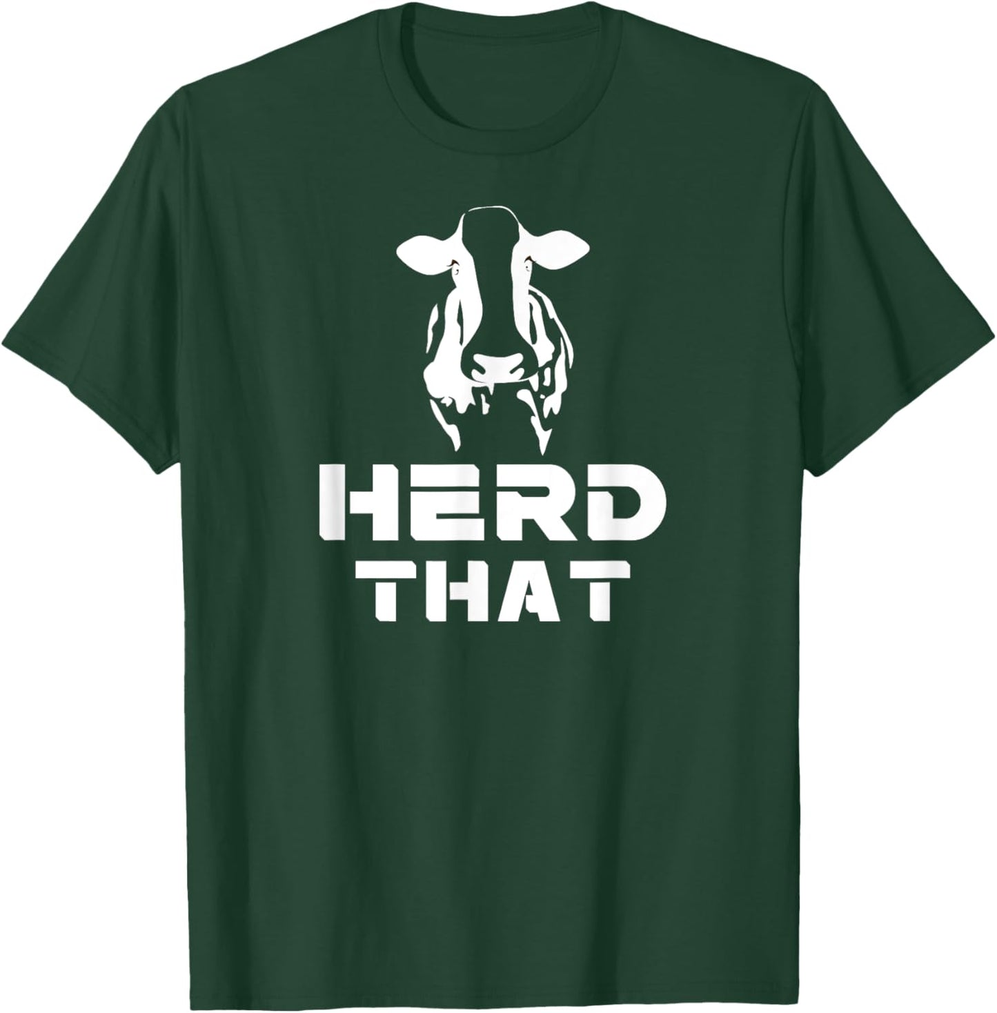 I Herd That Cattle Farmer Cow Lovers gift T-Shirt - T-Shirt | Forest
