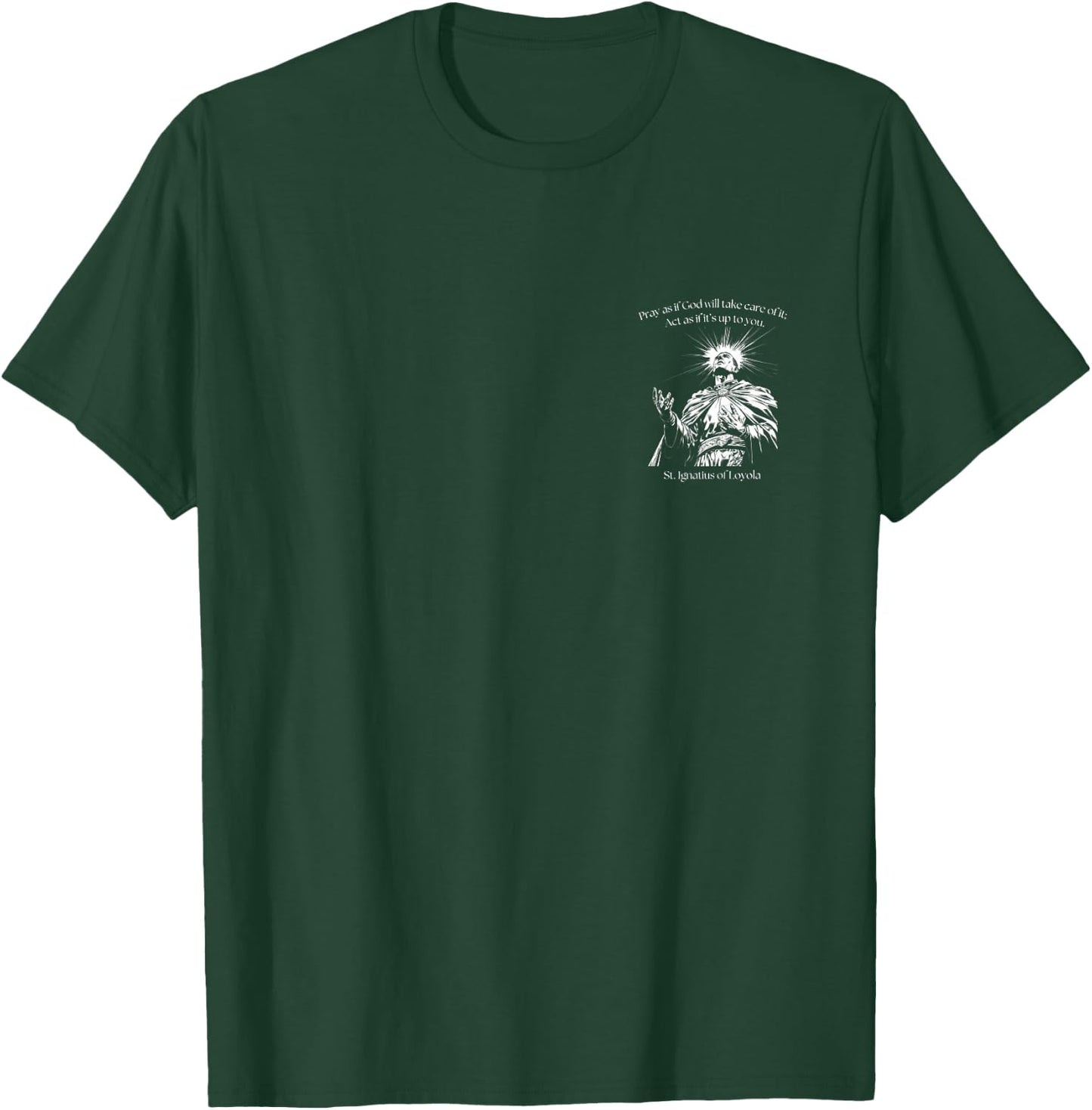 Kids St. Ignatius of Loyola Pray as if God Will Take Care of It T-Shirt - T-Shirt | Forest