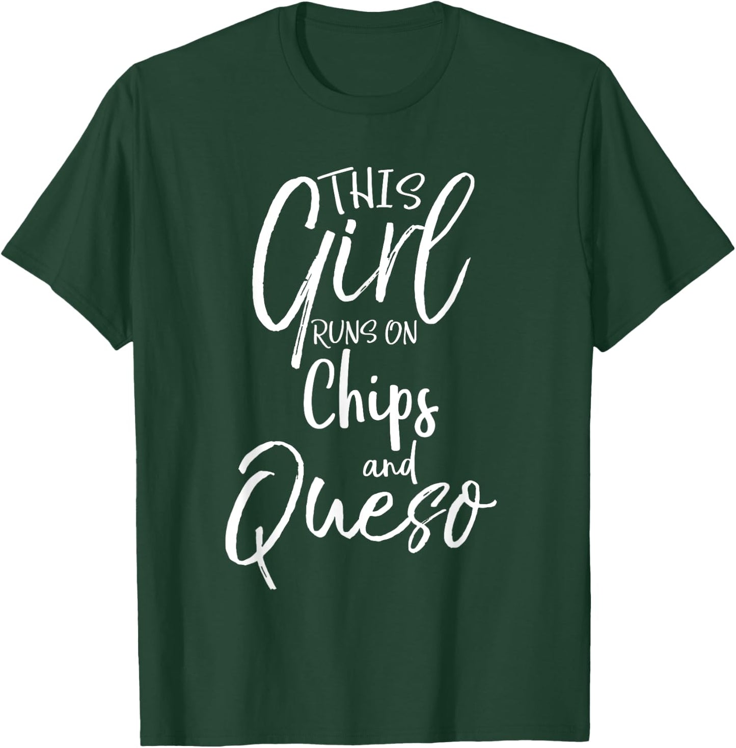 This Girl Runs on Chips and Queso Shirt Food Funny T-Shirt - T-Shirt | Forest