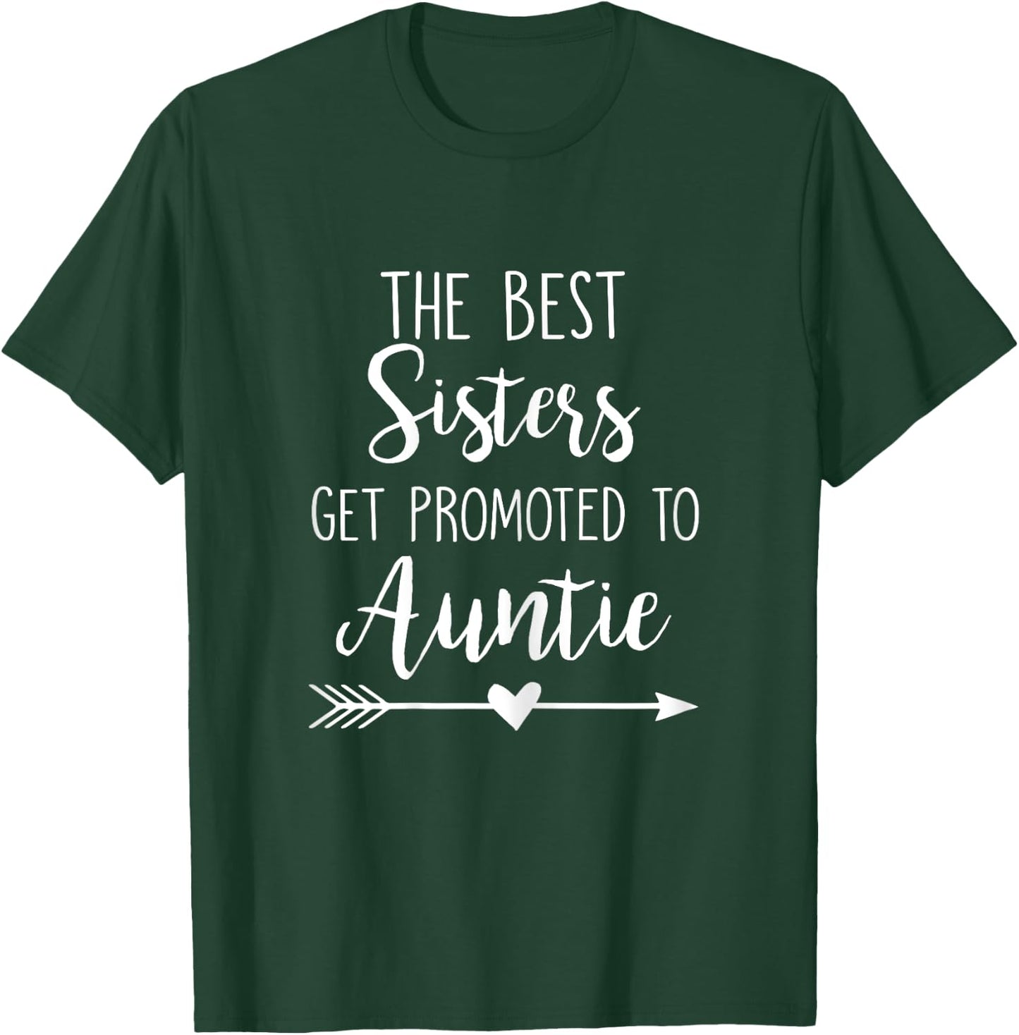 The Best Sisters Get Promoted To Auntie T-Shirt - T-Shirt | Forest
