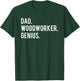 Dad Woodworker Genius Woodworking Father T-Shirt - T-Shirt | Forest