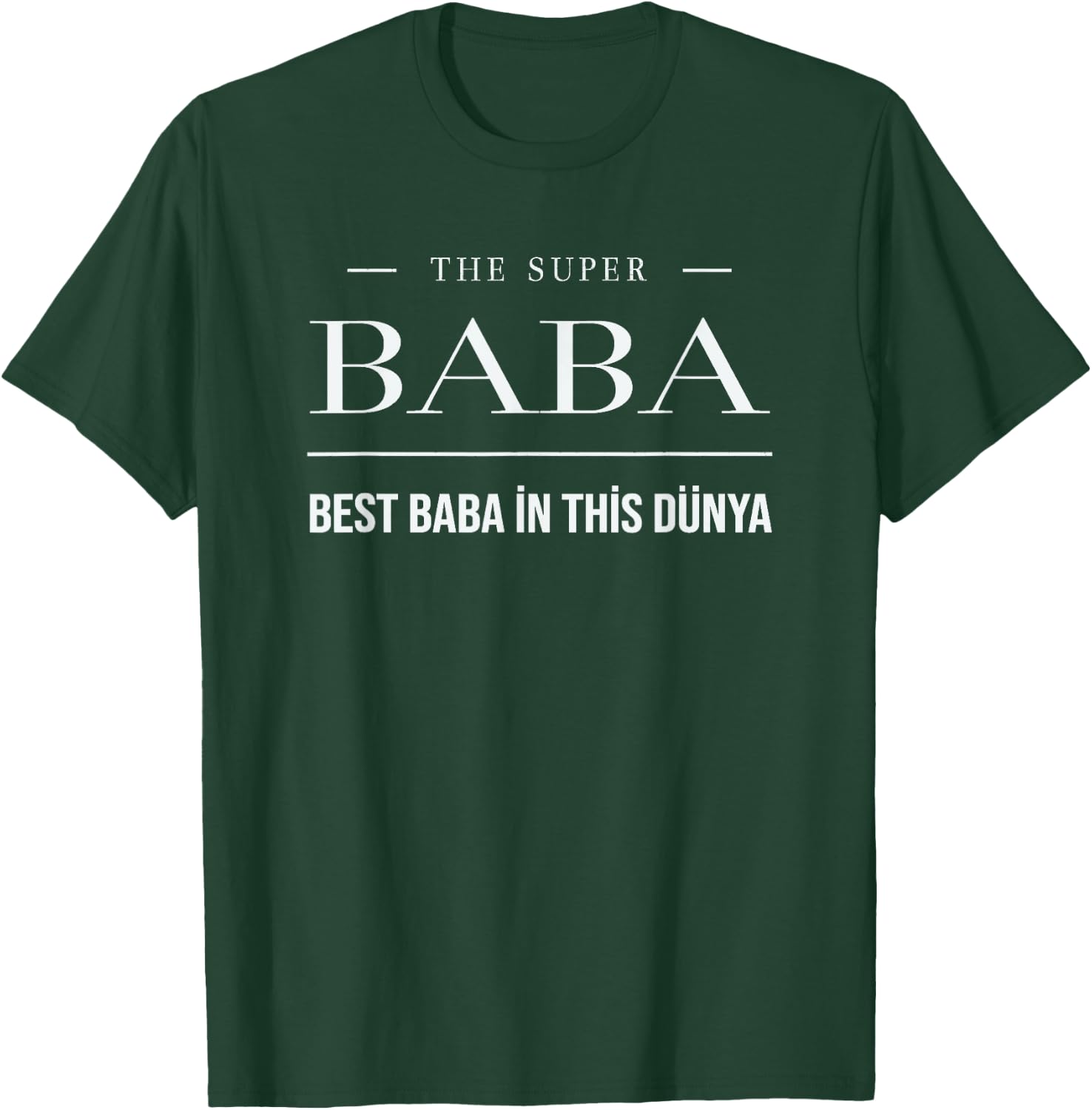 The best Baba of this Dünya (Türk) - Turkish Style Papa Design T-Shirt - T-Shirt | Forest