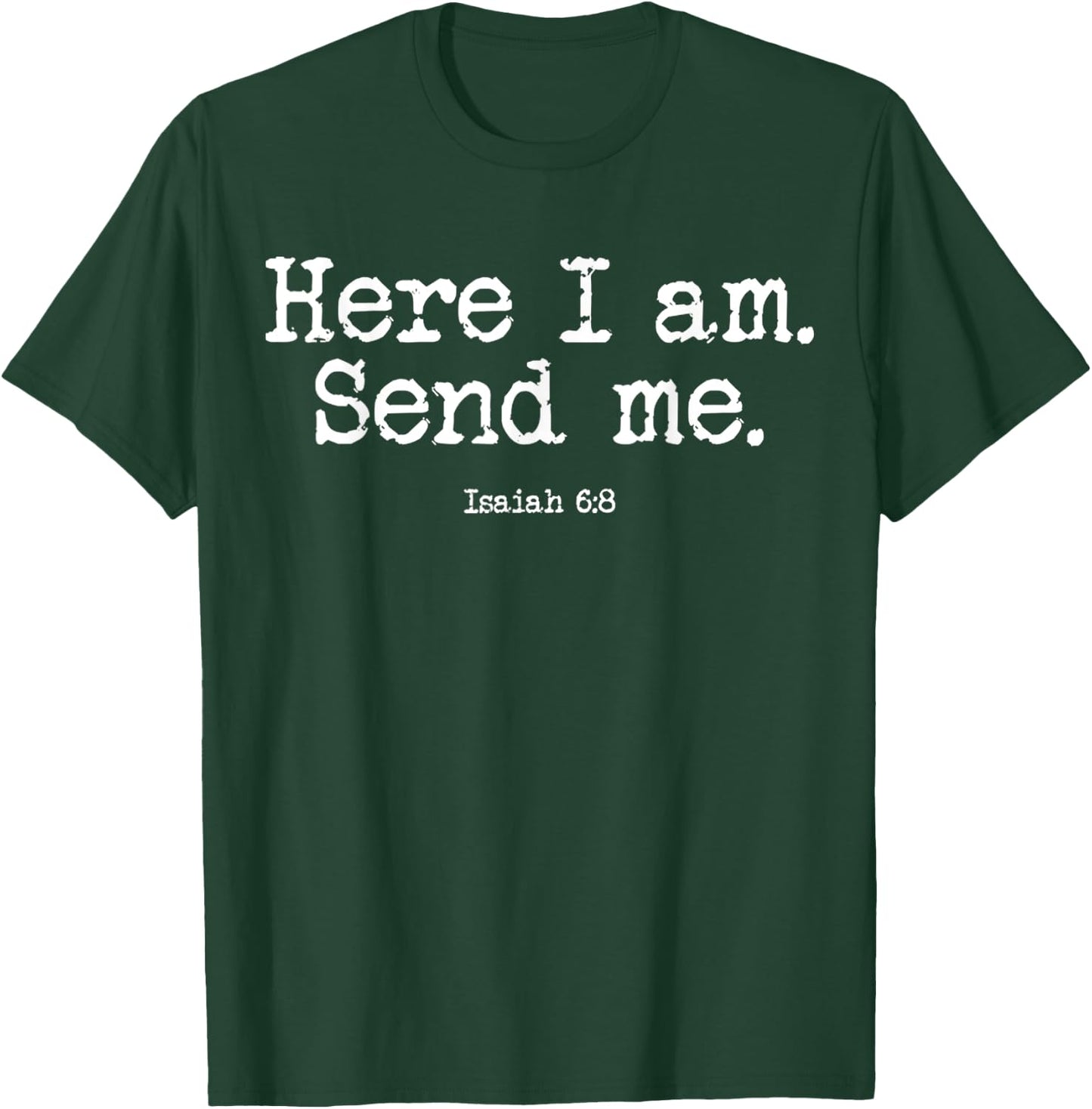 Funny Here I Am Send Me Bible Verse Lord Saying T-Shirt - T-Shirt | Forest