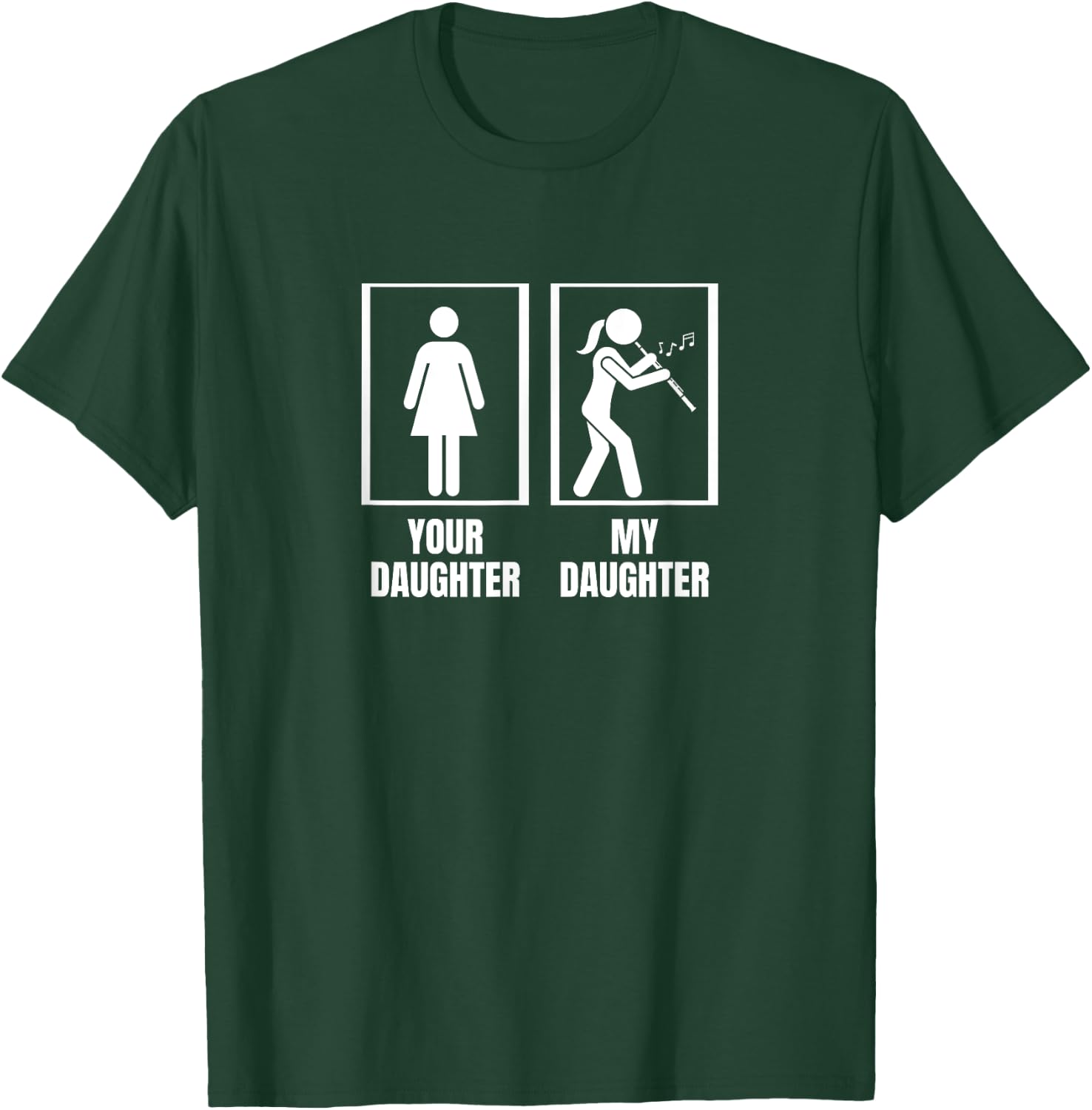 Your Daughter My Daughter Oboe Dad Mom Funny Oboist T-Shirt - T-Shirt | Forest