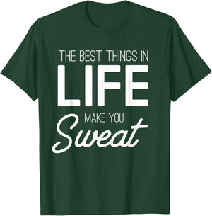 The best things in life make you sweat T-Shirt - T-Shirt | Forest